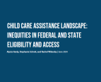 Child Care Assistance Landscape report